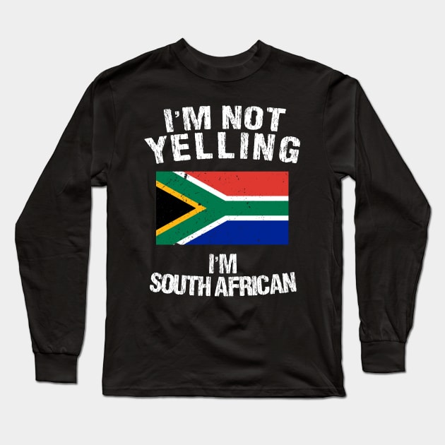 I'm Not Yelling I'm South African Long Sleeve T-Shirt by TShirtWaffle1